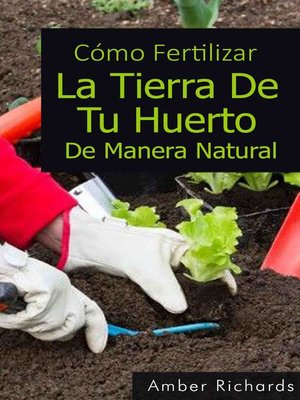 cover image of Cómo Fertilizar La Tierra De Tu Huerto De Manera Natural